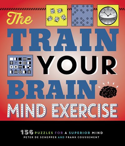 Cover for Peter De Schepper · The Train Your Brain Mind Exercise: 156 Puzzles for a Superior Mind (Paperback Book) (2019)