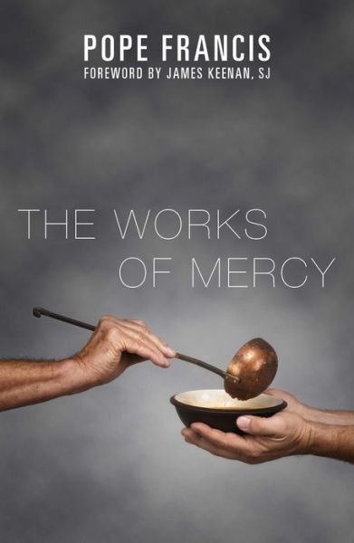 Cover for Pope Francis · The Works of Mercy (Paperback Bog) (2017)