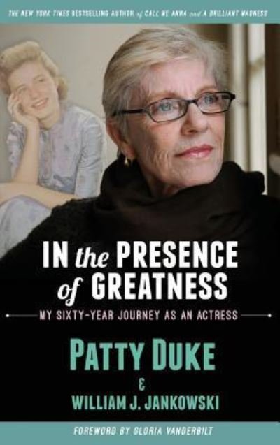 In the Presence of Greatness : My Sixty-Year Journey as an Actress - Patty Duke - Bøger - BearManor Media - 9781629332369 - 14. februar 2018