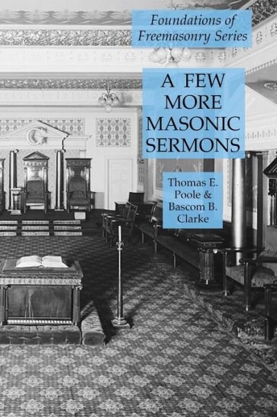 Cover for Thomas E Poole · A Few More Masonic Sermons (Paperback Book) (2020)
