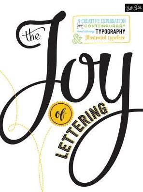 Cover for Gabri Joy Kirkendall · The Joy of Lettering: A creative exploration of contemporary hand lettering, typography &amp; illustrated typeface (Paperback Book) (2016)