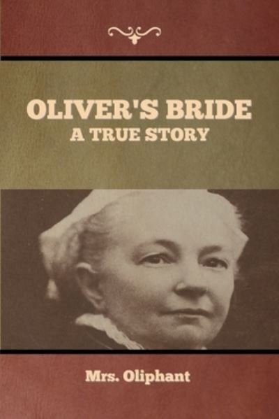 Cover for Mrs Oliphant · Oliver's Bride (Paperback Book) (2022)