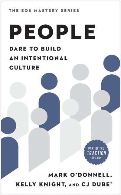 Cover for Mark O'Donnell · People: Dare to Build an Intentional Culture - The EOS Mastery Series (Hardcover Book) (2024)