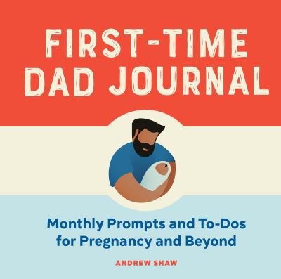Cover for Andrew Shaw · First-Time Dad Journal (Bok) (2021)