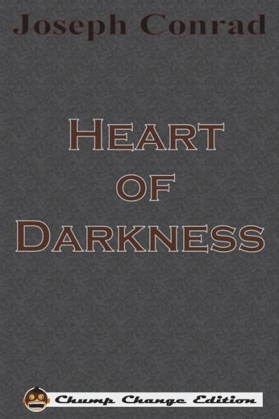 Heart of Darkness - Joseph Conrad - Books - Chump Change - 9781640320369 - 