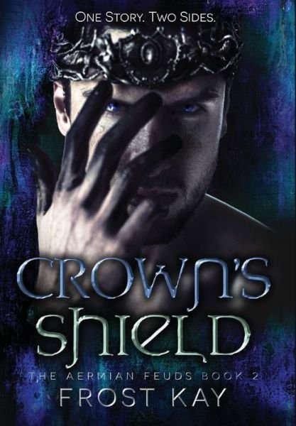 Cover for Frost Kay · Crown's Shield: The Aermian Feuds: Book Two - Aermian Feuds (Innbunden bok) (2017)