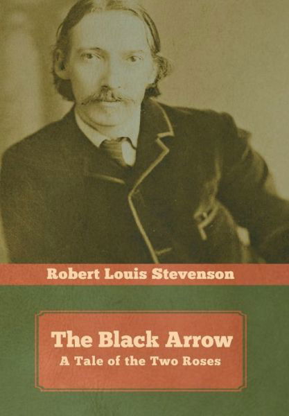 Cover for Robert Louis Stevenson · The Black Arrow: A Tale of the Two Roses (Innbunden bok) (2020)