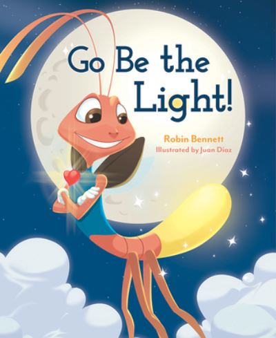 Cover for Robin Bennett · Go Be the Light! (Hardcover Book) (2021)