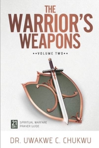 Cover for Uwakwe Christian Chukwu · The Warrior's Weapons (Paperback Book) (2019)