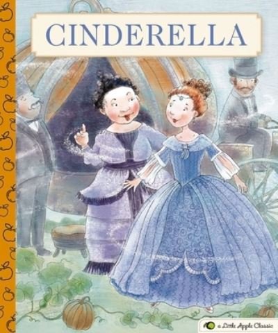 Cover for Cider Mill Press · Cinderella: A Little Apple Classic - Little Apple Books (Hardcover Book) (2021)