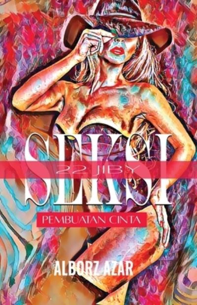 22 Jiby Seksi Pembuatan Cinta - Alborz Azar - Książki - Writers Publishing House - 9781648733369 - 30 grudnia 2022