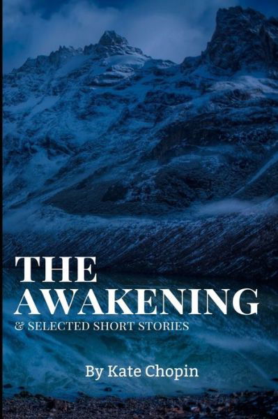 Cover for Kate Chopin · The Awakening, and Selected Short Stories (Paperback Book) (2019)