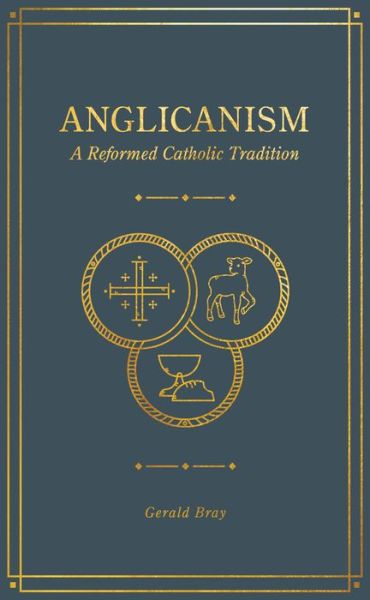 Cover for Gerald Bray · Anglicanism (Hardcover Book) (2021)