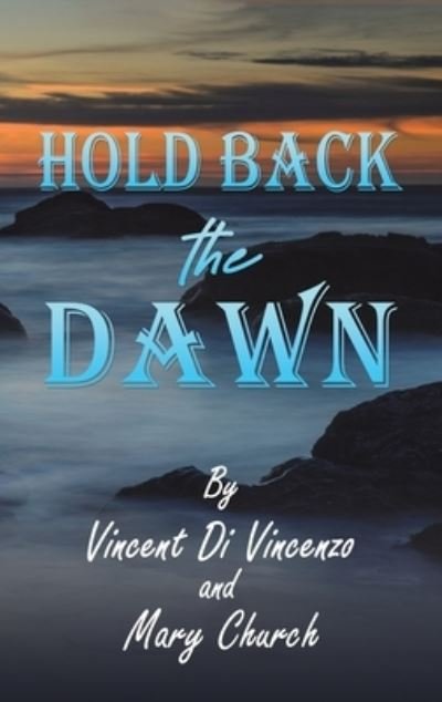 Cover for Vincent Di Vincenzo · Hold Back the Dawn (Bok) (2023)