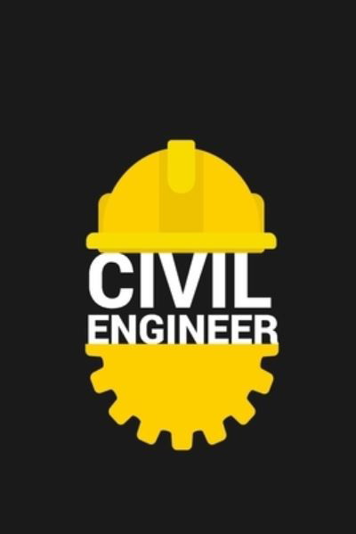 Civil Engineer - Civil Press - Kirjat - Independently Published - 9781695544369 - keskiviikko 25. syyskuuta 2019