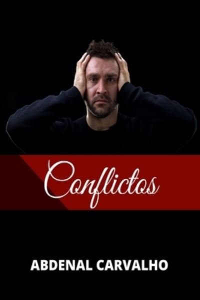Conflictos - Abdenal Carvalho - Books - Blurb - 9781715389369 - June 26, 2024
