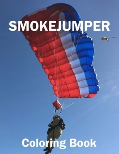 Cover for Ed Smith · Smokejumper Coloring Book (Paperback Book) (2018)