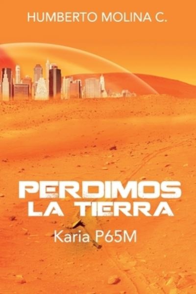 Cover for Humberto Molina Cuestas · Perdimos La Tierra (Paperback Book) (2018)