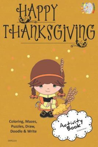 Cover for Digital Bread · Happy Thanksgiving Activity Book Coloring, Mazes, Puzzles, Draw, Doodle and Write (Paperback Book) (2018)