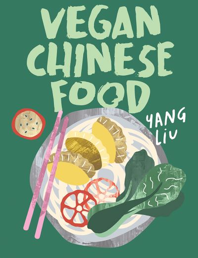 Cover for Yang Liu · Vegan Chinese Food (Gebundenes Buch) (2024)