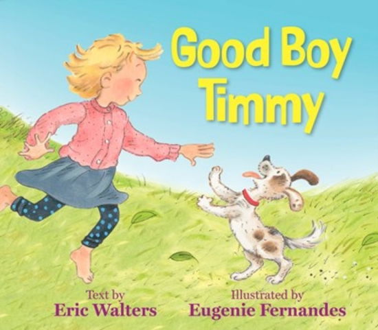 Cover for Eric Walters · Good Boy Timmy (Hardcover Book) (2024)