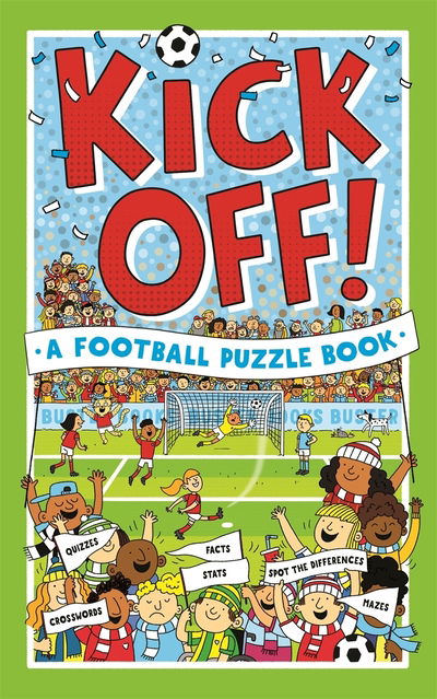 Cover for Clive Gifford · Kick Off! A Football Puzzle Book: Quizzes, Crosswords, Stats and Facts to Tackle (Taschenbuch) (2020)
