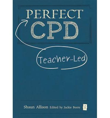 Cover for Shaun Allison · Perfect Teacher-Led CPD - Perfect series (Hardcover Book) (2014)