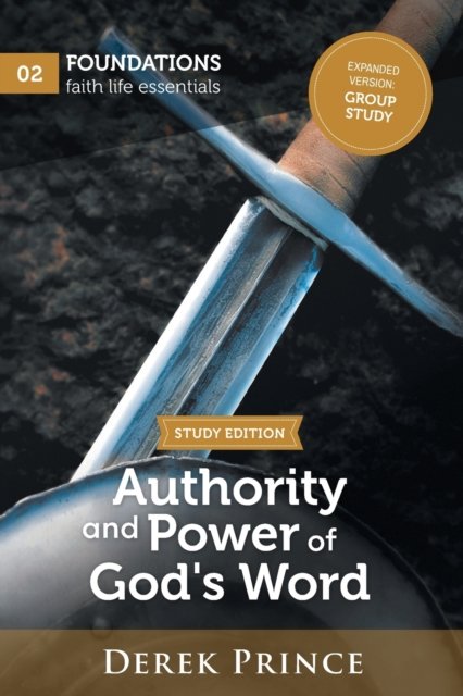 Authority and Power of God's Word: Group Study - Derek Prince - Kirjat - Dpm-UK - 9781782635369 - keskiviikko 21. elokuuta 2019