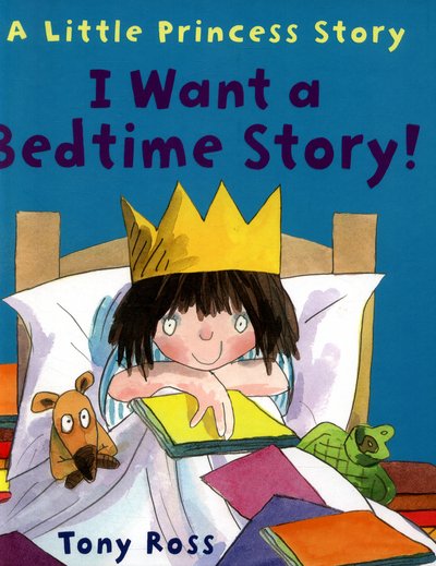 Cover for Tony Ross · I Want a Bedtime Story! - Little Princess (Innbunden bok) (2016)