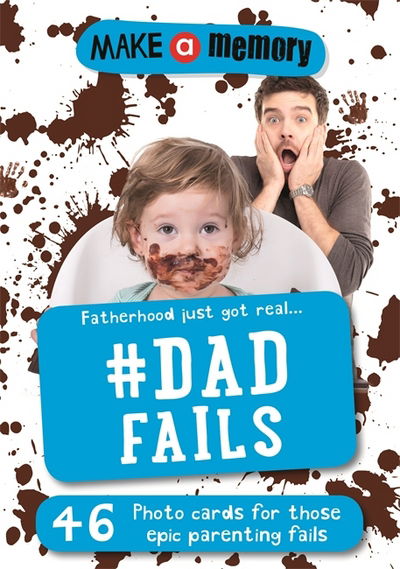 Cover for Holly Brook-Piper · Make a Memory #Dad Fails: Fatherhood just got real... 46 photo cards for those epic parenting fails. - Make a Memory (Paperback Book) (2017)