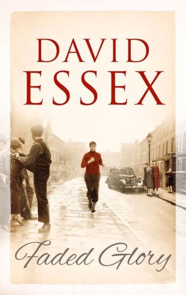 Cover for David Essex · Faded Glory (Innbunden bok) (2016)