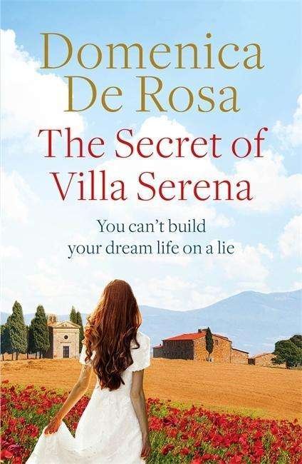 The Secret of Villa Serena: escape to the Italian sun with this romantic feel-good read - Domenica De Rosa - Livros - Quercus Publishing - 9781786484369 - 18 de outubro de 2018