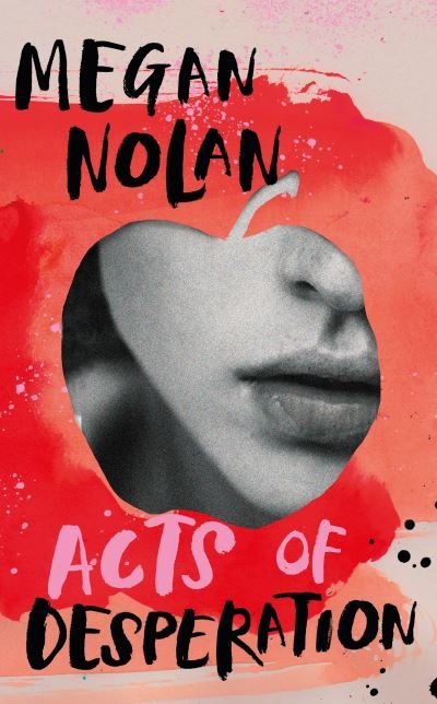 Cover for Megan Nolan · Acts of Desperation (Taschenbuch) (2021)