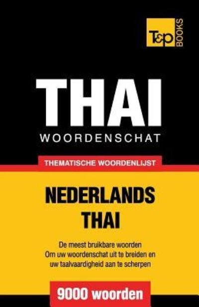 Cover for Andrey Taranov · Thematische woordenschat Nederlands-Thai - 9000 woorden - Dutch Collection (Paperback Book) (2018)