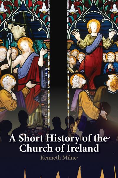 Cover for Kenneth Milne · A Short History of the Church of Ireland (Pocketbok) (2022)