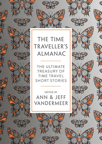 Cover for Ann Vandermeer · The Time Traveller's Almanac: 100 Stories Brought to You From the Future (Paperback Bog) [Reissue edition] (2018)