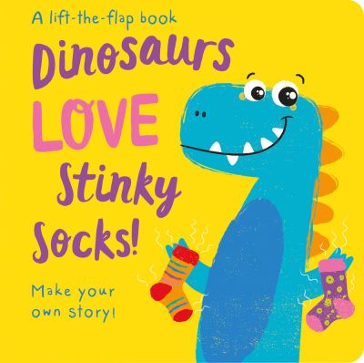 Cover for Jenny Copper · Dinosaurs LOVE Stinky Socks! (Board book) (2019)