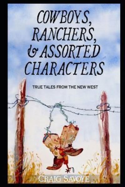 Craig Savoye · Cowboys, Ranchers, and Assorted Characters (Paperback Book) (2019)