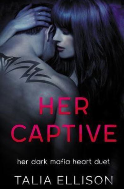 Cover for Talia Ellison · Her Captive (Pocketbok) (2018)