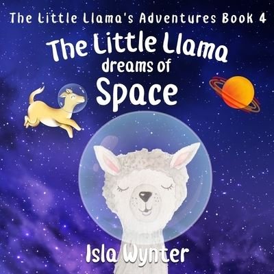 Cover for Isla Wynter · The Little Llama Dreams of Space (Paperback Bog) (2019)