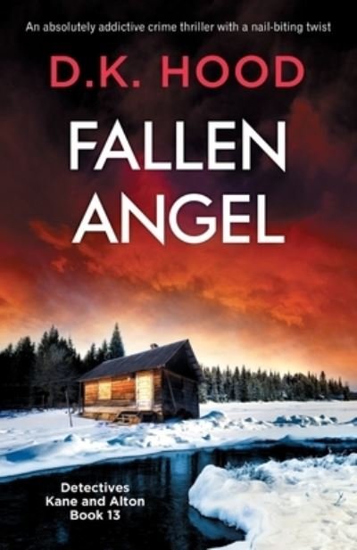 Cover for D K Hood · Fallen Angel: An absolutely addictive crime thriller with a nail-biting twist (Paperback Book) (2021)