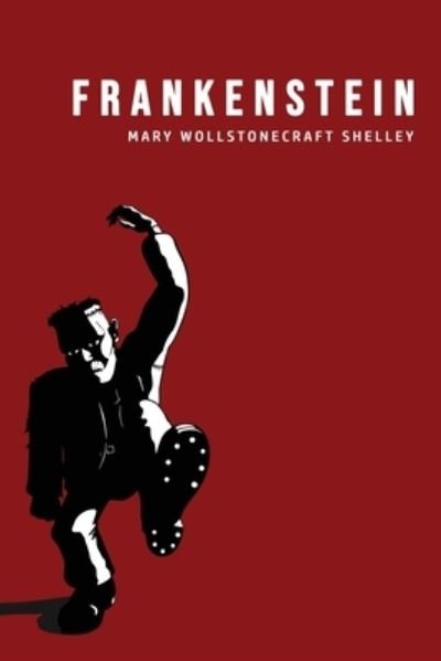 Frankenstein - Mary Wollstonecraft Shelley - Kirjat - Public Public Books - 9781800601369 - lauantai 9. toukokuuta 2020