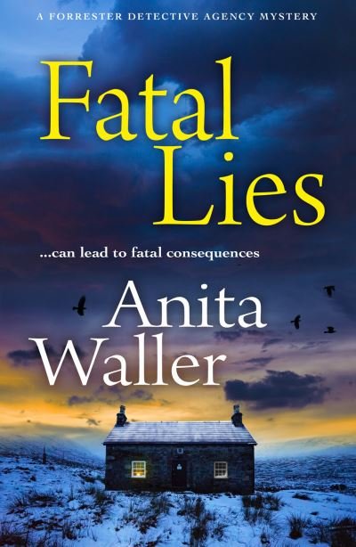 Cover for Anita Waller · Fatal Lies: A BRAND NEW utterly gripping mystery from Anita Waller, bestselling author of The Family at No 12 - The Forrester Detective Agency Mysteries (Hardcover Book) (2023)