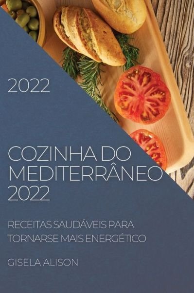Cover for Gisela Alison · Cozinha Do Mediterrâneo 2022 (Paperback Book) (2022)