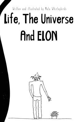 Cover for Mala Whirleybirds · Life, The Universe And Elon (Paperback Bog) (2020)