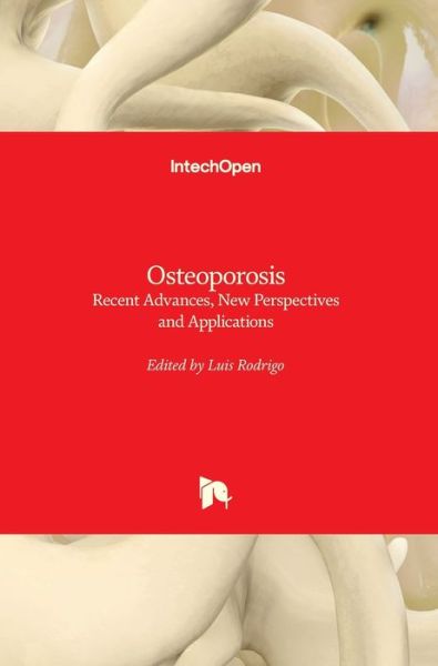 Cover for Luis Rodrigo · Osteoporosis: Recent Advances, New Perspectives and Applications (Hardcover Book) (2021)