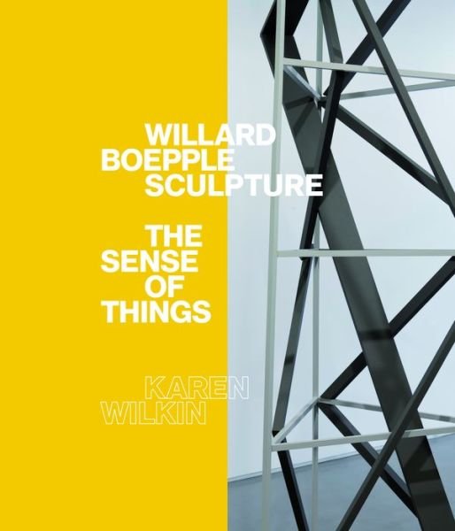 Cover for Karen Wilkin · Willard Boepple Sculpture: The Sense of Things (Gebundenes Buch) [New edition] (2014)