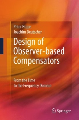 Cover for Peter Hippe · Design of Observer-based Compensators: From the Time to the Frequency Domain (Hardcover Book) [2009 edition] (2009)