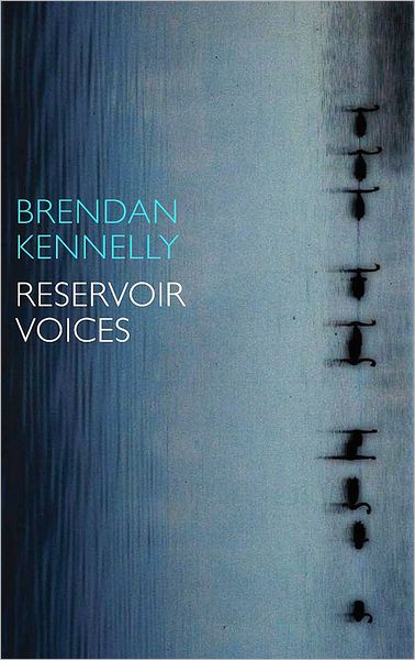 Cover for Brendan Kennelly · Reservoir Voices (Paperback Book) (2009)