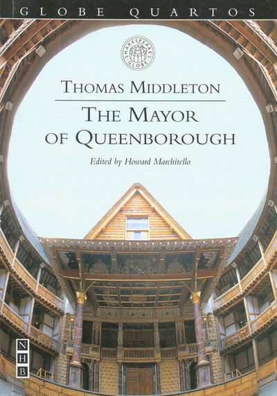 Cover for Thomas Middleton · The Mayor of Queenborough, or Hengist, King of Kent - Globe Quartos (Paperback Book) (2005)